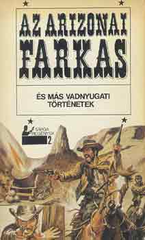 Az arizonai farkas �s m�s vadnyugati t�rt�netek