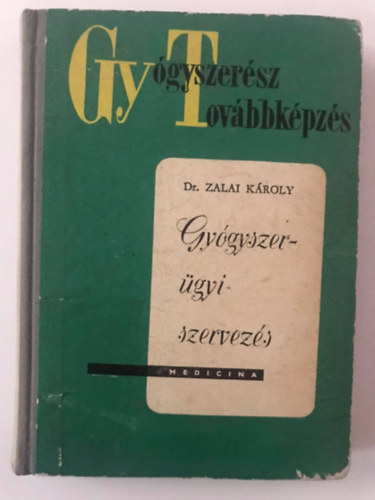 Dr. Zalai Kroly - Gygyszergyi szervezs