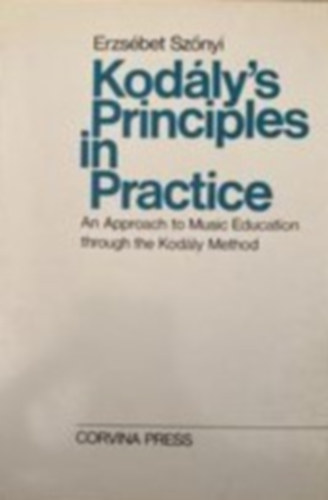 Erzsbet Sznyi - Kodly's Principles in Practice