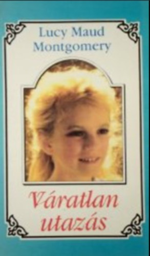 L.M.Montgomery - Vratlan utazs I.