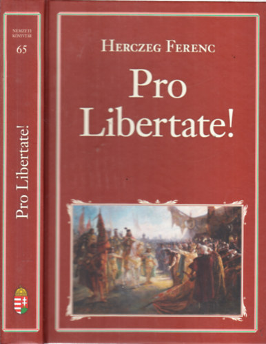 Herczeg Ferenc - Pro Libertate! (Nemzeti k�nyvt�r 65)