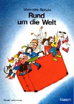 Maria Mirk-Richolm - Rund um die Welt 5. - Nmet olvasknyv 5.o.