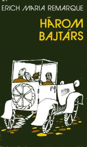 Erich Maria Remarque - H�rom bajt�rs