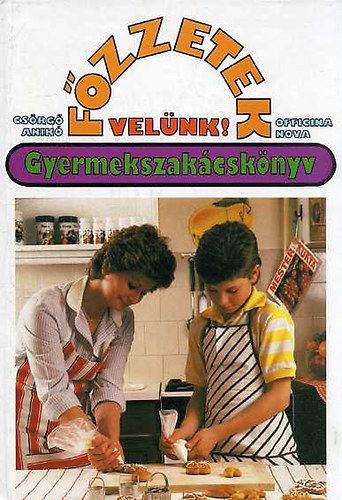 Csrg Anik - Fzzetek velnk! - Gyermekszakcsknyv (2. tdolg., bvtett kiads)