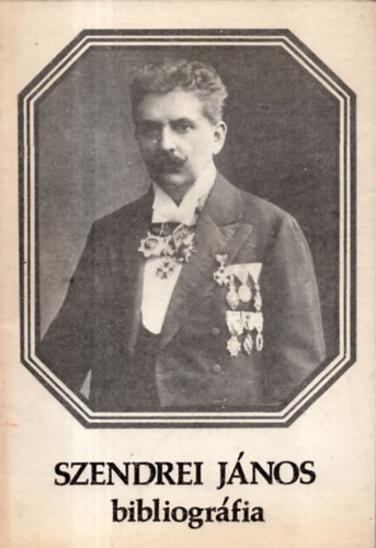 Kopasz Erzs�bet  (szerk.) - Szendrei J�nos bibliogr�fia