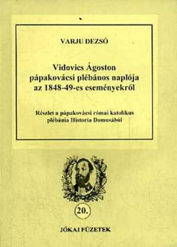 Varju Dezs - Vidovics goston ppakovcsi plbnos naplja az 1848-49-es...