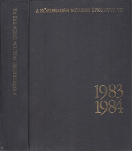 Veress Istvn  (szerk.) - A Kzlekedsi Mzeum vknyve VII. 1983-1984