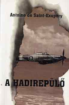 Antoine de Saint-Exupry - A hadirepl