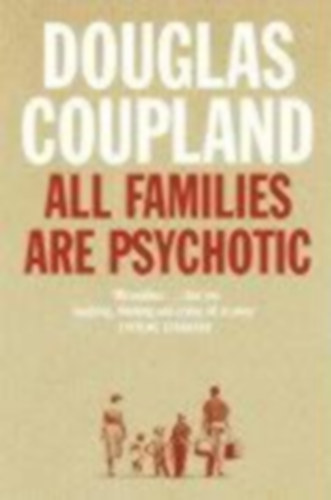 Douglas Coupland - All Families Are Psychotic