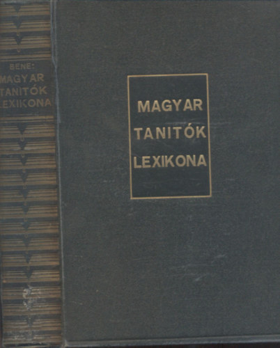 Bene Lajos - Magyar tantk lexikona (dediklt)