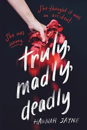 Hannah Jayne - Truly, Madly, Deadly