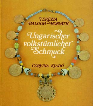 Ter�zia Balogh-Horv�th - Ungarischer volkst�mlicher schmuck