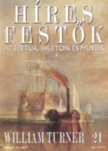 17db Híres festők (Az életük, ihletőik és műveik) KÖNYVMENTŐ AJÁNLAT 7-17, 19-21, 23, 24, 34: Cézanne, Lautrec, Pissarro, Rousseau, Seurat, Whistler, Nabis-csoport, Moreau, Millet, Corot, Delacroix, Géricault, Constable, Turner, Ingres, D