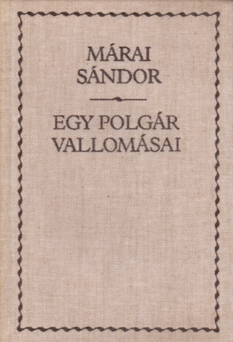 Mrai Sndor - Egy polgr vallomsai I-II.