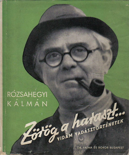 Rózsahegyi Kálmán - Zörög a haraszt... - vidám vadásztörténetek