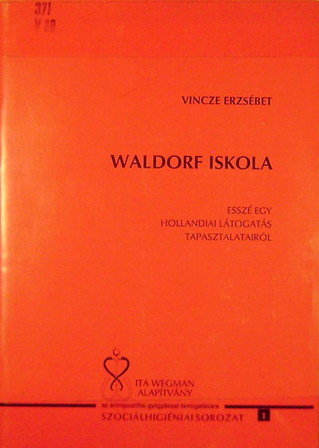 Vincze Erzsbet - Waldorf iskola - Essz egy hollandiai ltogats tapasztalatairl