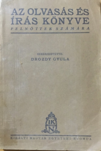 Drozdy Gyula szerk. - Az olvas�s �s �r�s k�nyve feln�ttek sz�m�ra