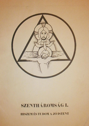 Mt Pl - Szenthromsg I. (Hiszem s tudom a j Istent)