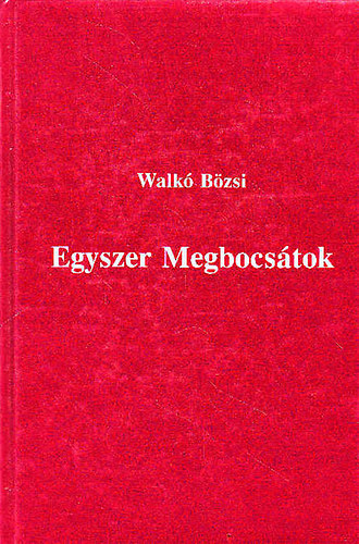 Walk Bzsi - Egyszer megbocstok