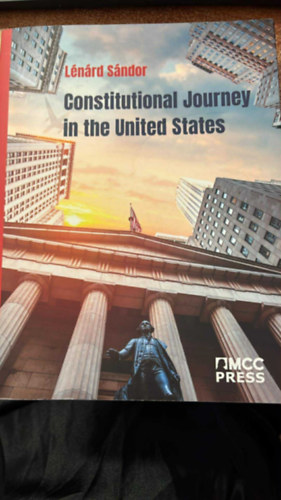 Lnrd Sndor - Constitutional Journey in the United States - An Interview Book