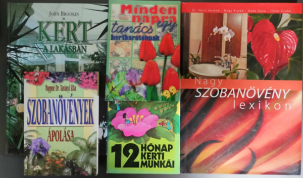 John Brookes Pappn� Dr. Tar�nyi Zita - Botanikai K�nyvcsomag/ Szoban�v�nyek �pol�sa + Minden napra egy tan�cs kertbar�toknak + 12 h�nap kerti munk�i + Kert a lak�sban + Nagy szoban�v�ny lexikon (5M�)