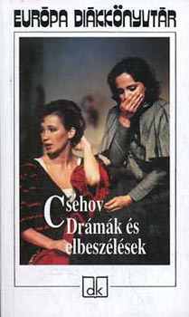 Anton Pavlovics Csehov - Dr�m�k �s elbesz�l�sek - Eur�pa di�kk�nyvt�r