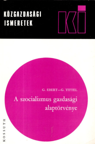 G.- Tittel, G. Ebert - A szocializmus gazdasgi alaptrvnye