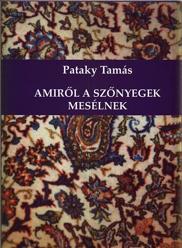 Pataky Tams - Amirl a sznyegek meslnek