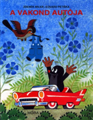 Eduard Petiska Zdenek Miler - A vakond autja
