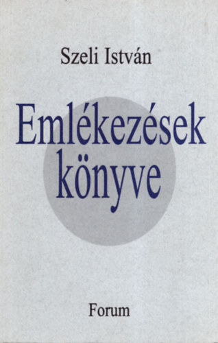 Szeli Istvn - Emlkezsek knyve