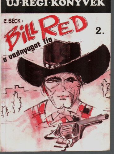 Ernest Beck - Bill Red, a Vadnyugat fia