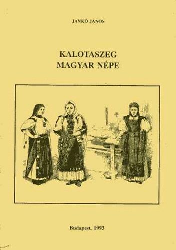 Dr. Jank Jnos - Kalotaszeg magyar npe (Nprajzi tanulmny)