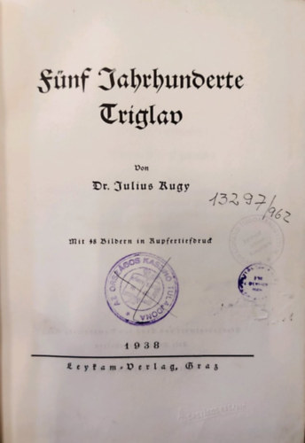 Dr. Julius Kugy - Fnf Jahrhunderte Triglav