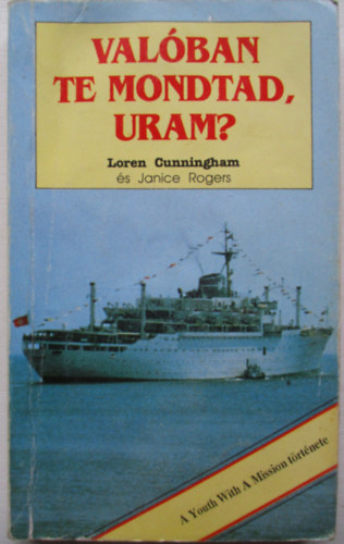 Loren Cunningham s Janice Rogers - Valban Te mondtad, Uram?