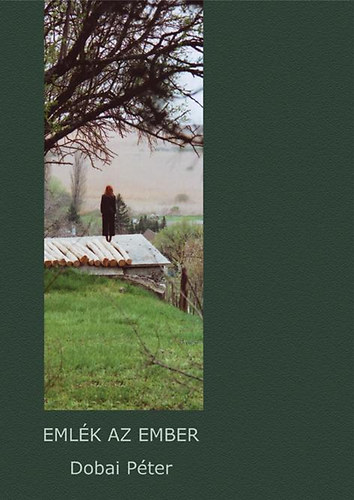 Dobai P�ter - Eml�k az ember