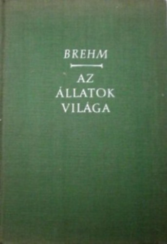 A.E.Brehm - Az llatok vilga II. Halak, ktltek, hllk