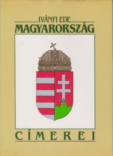 Iv�nfi Ede - Magyarorsz�g c�merei