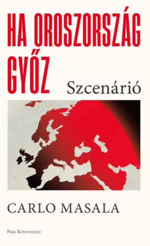 Carlo Masala - Ha Oroszorsz�g gy�z