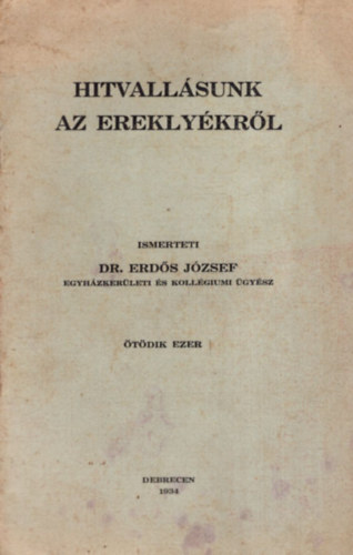 Dr. Erd�s J�zsef - Hitvall�sunk az erekly�kr�l.