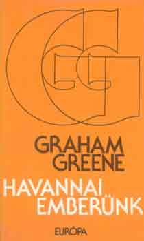 Graham Greene - Havannai emberünk