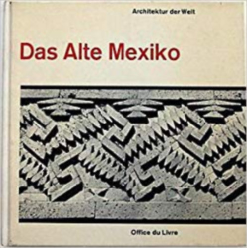 Henri Stierlin - Das alte Mexiko