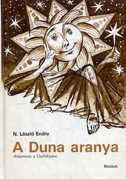 N. Lszl Endre - A Duna aranya (Aranymoss a Csallkzben)