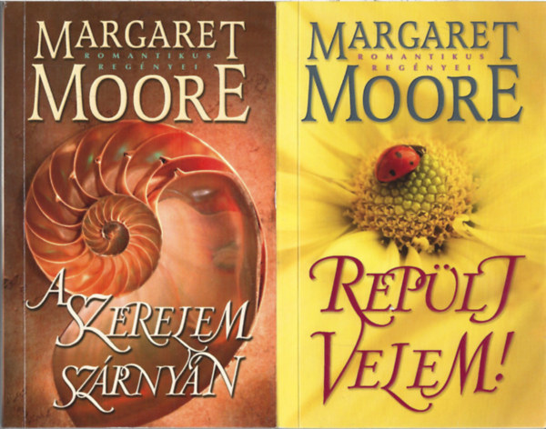 Margaret Moore - 2 db könyv, A szerelem sszárnyán, Repülj velem!
