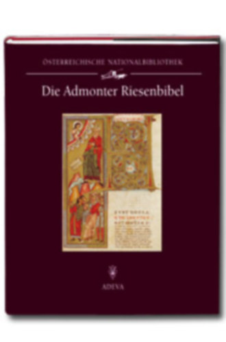 Die Admonter Riesenbibel: �sterreichische Nationalbibliothek Wien
