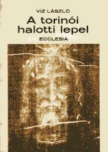 Viz Lszl - A torini halotti lepel
