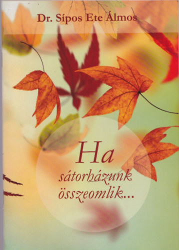 Spos Ete lmos - "Ha storhzunk sszeomlik"