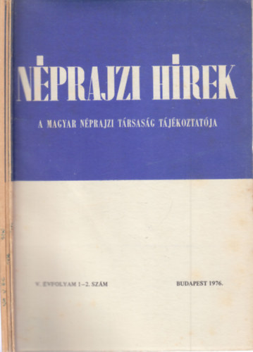 Szemerknyi gnes  (szerk.) - Nprajzi hrek 1976/1-6. (teljes vfolyam, 3 db. lapszm)