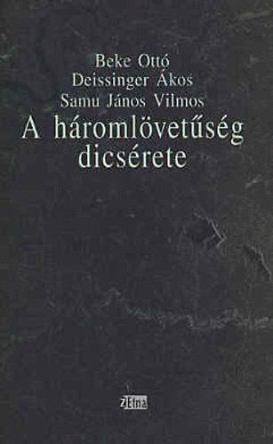 Beke Ott; Deissinger kos; Samu Jnos Vilmos - A hromlvetsg dicsrete