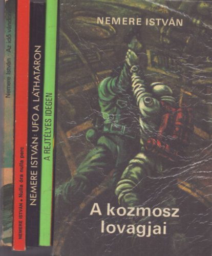 Nemere Istvn - 5 db Nemere Istvn ktet: A kozmosz lovagjai - A rejtlyes idegen - UFO a lthatron - Az id vndorai - Nulla ra nulla perc