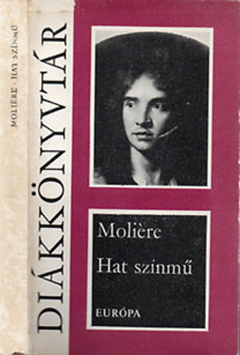 Moliere - Hat sz�nm� (A f�sv�ny, K�nyesked�k, K�pzelt beteg, Tud�s n�k, Dandin Gy�rgy, Tartuffe)